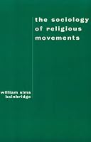 The Sociology of Religious Movements