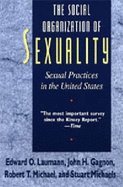 Social Organization of Sexuality - Sexual Practices in the United States (94) by Laumann, Edward O - Gagnon, John H - Michael, Robert T - Mic [Paperback (2000)]