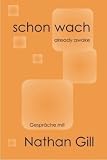 schon wach: Gespr&auml;che mit Nathan Gill - Nathan Gill