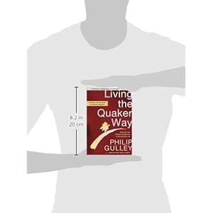Living the Quaker Way: Discover the Hidden Happiness in the Simple Life