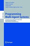Programming Multi-Agent Systems: Second International Workshop ProMAS 2004, New York, NY, July 20, 2004, Selected Revised and Invited Papers: Second ... / Lecture Notes in Artificial Intelligence)