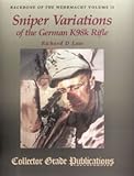 Backbone of the Wehrmacht, Vol. II: Sniper Variations of the German K98k Rifle