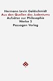 Werkausgabe in neun B�nden: Werkausgabe, 9 Bde., Bd.5, Aus den Quellen des Judentums - Hermann L. Goldschmidt