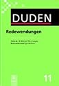 Der Duden, 12 Bde., Bd.11, Duden Redewendungen und sprichwörtliche Redensarten: 11 - Redewendungen Und Sprichwortliche Redensarten