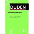 Duden, Band 11: Redewendungen und sprichw�rtliche Redensarten