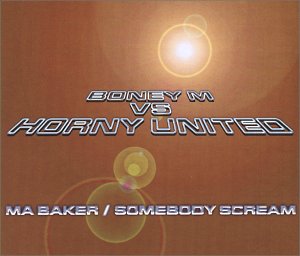 Horny United - Somebody Scream / Ma Baker - Zortam Music
