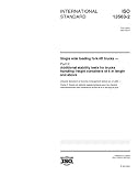 ISO 13563-2:2001, Single side loading fork-lift trucks -- Part 2: Additional stability tests for trucks handling freight containers of 6 m length and above