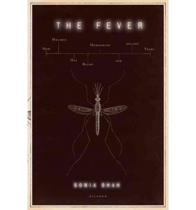 [(The Fever: How Malaria Has Ruled Humankind for 500,000 Years)] [Author: Sonia Shah] published on (June, 2011)