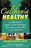California Healthy: Southern California: The Adventurer's Guide to Local Delicacies, Fine Wine, Great Walks & the Good Life (America Healthy): The Adventurer's ... Walks and the Good Life (America Healthy)