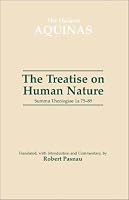 Treatise on Human Nature: Summa Theologiae 1A 75-89 (The Hackett Aquinas Project)