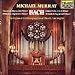 Bach: Toccata & Fugue in D minor; Prelude & Fugue in B minor; Concerto No. 2 in A minor; Prelude & Fugue in D major