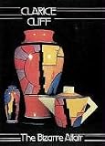 Clarice Cliff the Bizarre Affair