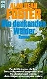 Die denkenden W&auml;lder - Roman. - Alan D. Foster