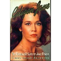 Citizen Jane: The Turbulent Life of Jane Fonda
