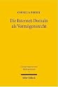 Die Internet-Domain als Verm&ouml;gensrecht: Zur Haftung der Internet-Domain in Zwangsvollstreckung und Insolvenz