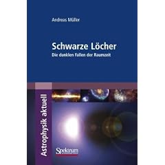 Schwarze L�cher: Die dunklen Fallen der Raumzeit (Astrophysik aktuell)