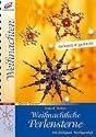Weihnachtliche Perlensterne. Gef&auml;delt und gesteckt. Mit farbigem Vorlagenheft