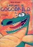 Lagrimas de cocodrilo (Un Cuento, Un Canto y a Dormir (a Story, a Song and to Sleep) (Spanish Edition)