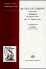 Produkt-Bild: Amerikanisierung. Traum und Alptraum im Deutschland des 20. Jahrhunderts (Transatlantische Historische Studien (Ths))