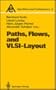 Paths, Flows and VLSI-Layout (Algorithms and Combinatorics, Vol 9)
