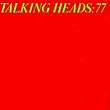 Talking Heads: 77