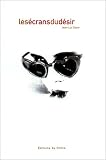 Les �crans du d�sir