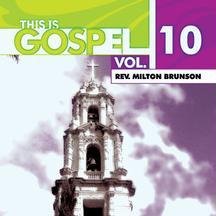 CD-Charts  Search : This Is Gospel, Vol. 10: Rev. Milton Brunson - I Thank God