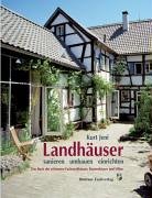 Landhäuser - sanieren / umbauen / einrichten: Das Buch der schönsten Fachwerkhäuser, Bauernhäuser und Villen