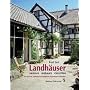 Landh�user - sanieren / umbauen / einrichten: Das Buch der sch�nsten Fachwerkh�user, Bauernh�user und Villen