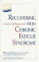 Recovering from Chronic Fatigue Syndrome: A Guide to Self-Empowerment