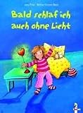 Bald schlaf ich auch ohne Licht - Jana Frey