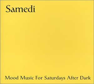 CD-Charts  Search : Samedi: Mood Music for Saturdays After Dark