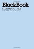 BlackBook List Miami: 2006 (BlackBook List series)
