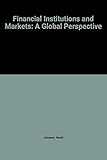 Financial institutions and markets : a global perspective