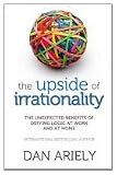 The Upside of Irrationality