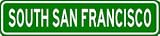 SOUTH SAN FRANCISCO City Limit Sign - High Quality Aluminum
