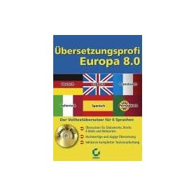 �bersetzungsprofi Europa 8.0 [Elektronische Ressource] : Deutsch, Englisch, Franz�sisch, Italienisch, Spanisch, Portugiesisch , der Volltext�bersetzer f�r 6 Sprachen , �bersetzen Sie Dokumente, Briefe, E-Mails und Webseiten , hochwertige und z�gige �bersetzung , inklusive kompletter Textverarbeitung , Software f�r Windows
