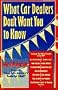 What Car Dealers Don't Want You to Know
