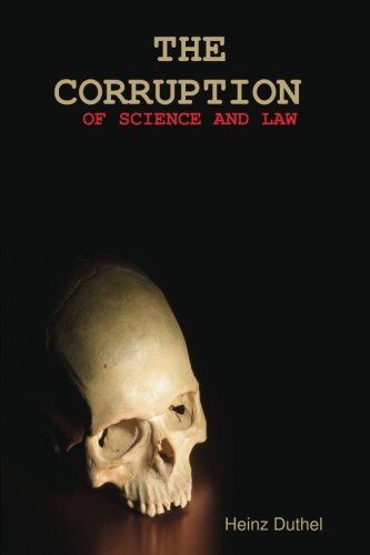 THE CORRUPTION OF SCIENCE AND LAW