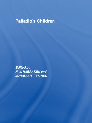 Palladio's Children: Essays on Everyday Environment and the Architect