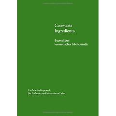 Cosmetic Ingredients. Beurteilung kosmetischer Inhaltsstoffe