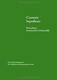 Cosmetic Ingredients. Beurteilung kosmetischer Inhaltsstoffe