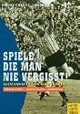 Spiele, die man nie vergiÃt. Alemannia in den 60er Jahren