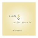 Born to Fly: An Infant's Journey to God