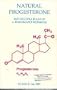 Natural Progesterone: The Multiple Roles of a Remarkable Hormone