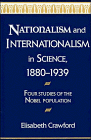 Nationalism and Internationalism in Science, 18801939: Four Studies of the Nobel Population