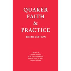 Quaker Faith and Practice: The Book of Christian Discipline of the Yearly Meeting of the Religious Society of Friends (Quakers) in Britain
