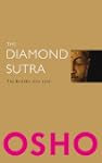 The Diamond Sutra: The Buddha Also Sa...