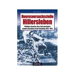 Heeresversuchsstelle Hillersleben: Fleissiges Lieschen, Dora, Karl und andere schwere Gesch�tze in der Erprobung 1935-1945