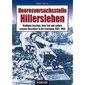 Heeresversuchsstelle Hillersleben: Fleissiges Lieschen, Dora, Karl und andere schwere Gesch�tze in der Erprobung 1935-1945